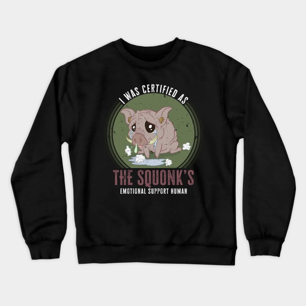 I Was Certified as the Squonk's Emotional Support Human Crewneck Sweatshirt by EG Creates